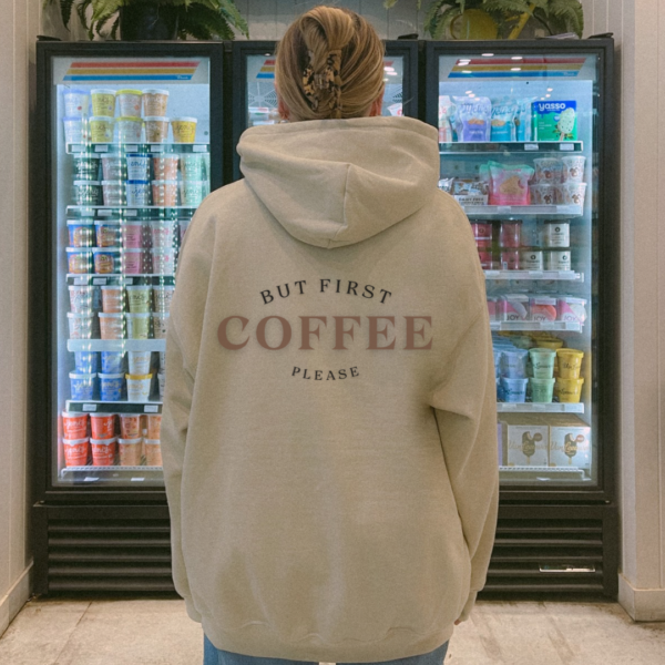 Coffee First Hoodie